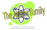 The Atoms Family was created by Kathleen Crawford, 1994 Presentation developed by Tracy Trimpe, 2006,
