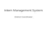 Intern Management System District Coordinator. Modules New District Coordinator Main Page –Create COEs –View TEs –Status/view/submit RTTs and RTIYs Confirmation.