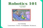 1 chung Robotics 101 for Robofest May 2005 CJ Chung Lawrence Tech / Computer Science.