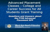 Advanced Placement Classes – College and Career Success for All Students Grant Training Questions and Answers about the FY09 Advanced Placement RFP.