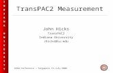 INDIANAUNIVERSITYINDIANAUNIVERSITY TransPAC2 Measurement John Hicks TransPAC2 Indiana University Jhicks@iu.edu APAN Conference – Singapore 19-July-2006.