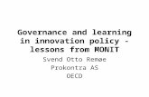 Governance and learning in innovation policy - lessons from MONIT Svend Otto Remøe Prokontra AS OECD.