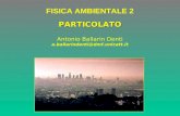 PARTICOLATO FISICA AMBIENTALE 2 Antonio Ballarin Denti a.ballarindenti@dmf.unicatt.it.