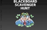 Scavenger Hunt Scavenger Hunt Scavenger Hunt BLACKBOARD SCAVENGER HUNT.