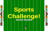 Welcome To Sports Challenge! Social Studies HOME VISITOR GAME BOARD GAME BOARD GAME BOARD GAME BOARD Geography 1 Geography 2 Economics 1 Economics 2.