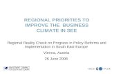 1 REGIONAL PRIORITIES TO IMPROVE THE BUSINESS CLIMATE IN SEE Regional Reality Check on Progress in Policy Reforms and Implementation in South East Europe.
