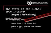 The state of the Global IPv6 Internet (maybe a little history) Hurricane Electric IPv6 Native Backbone – Massive Peering! LACNOG 2011 Buenos Aires – 4th.