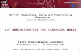 1 OUT-IN: Organising, Using and Transferring INnovation LLP-LDV/TOI/07/IT/017 LLP ADMINISTRATIVE AND FINANCIAL RULES First transnational workshop Manchester,