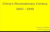 Title Chinas Revolutionary Century 1842 - 1949 © Howard R. Spendelow Georgetown University revised 18 Feb 2010.