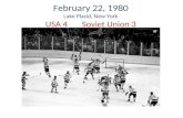 February 22, 1980 Lake Placid, New York USA 4Soviet Union 3.
