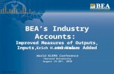 Www.bea.gov BEAs Industry Accounts: Improved Measures of Outputs, Inputs, and Value Added Erich H. Strassner World KLEMS Conference Harvard University.