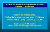 CORSI DI AGGIORNAMENTO PER MMG Modena 12 aprile 2002 Criteri decisionali fra Global Initiatives on Asthma (GINA) e Obstructive Lung Disease (GOLD) Prof.