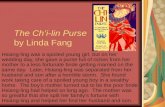 The Chi-lin Purse by Linda Fang Hsiang-ling was a spoiled young girl, but on her wedding day, she gave a purse full of riches from her mother to a less.