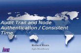Audit Trail and Node Authentication / Consistent Time Robert Horn Agfa Healthcare.