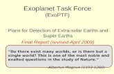 Exoplanet Task Force (ExoPTF) Plans for Detection of Extra-solar Earths and Super Earths Final Report (revised April 2009) Presented to the Super Earths.