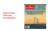 Improving Internet Availability. Availability of Other Services Carrier Airlines (2002 FAA Fact Book) –41 accidents, 6.7M departures –99.9993% availability.
