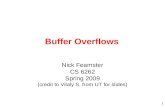 1 Buffer Overflows Nick Feamster CS 6262 Spring 2009 (credit to Vitaly S. from UT for slides)