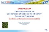 SAFEFOODERA The Nordic Model for Cooperation of National Food Safety Research Programs Coordinated by The Nordic InnovationCentre (NICe) Lisbon 23th November.