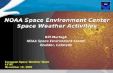 NOAA Space Environment Center Space Weather Activities Bill Murtagh NOAA Space Environment Center Boulder, Colorado European Space Weather Week ESTEC November.