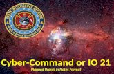 Cyber-Command or IO 21 Planned Words in Notes Format.