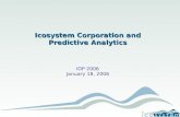 Icosystem Corporation and Predictive Analytics IOP 2006 January 18, 2006.