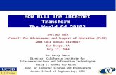 How Will The Internet Transform The World Of 2010? Invited Talk Council for Advancement and Support of Education (CASE) 2004 CASE Annual Assembly San Diego,