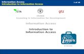1 of 18 Information Access Introduction to Information Access © FAO 2005 IMARK Investing in Information for Development Information Access Introduction.