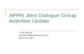 APRN Joint Dialogue Group Activities Update C. M. Hanson NCSBN APRN Advisory Panel March 22, 2007.