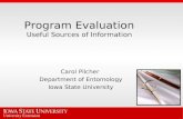 Program Evaluation Useful Sources of Information Carol Pilcher Department of Entomology Iowa State University.