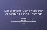 Experiences Using Web100 for Visible Human Testbeds Thomas Hacker Center for Advanced Computing, University of Michigan Brian Athey Michigan Center for.