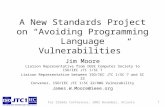 For SIGAda Conference, 2005 November, Atlanta 1 A New Standards Project on Avoiding Programming Language Vulnerabilities Jim Moore Liaison Representative.