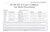 Doc.: IEEE 802.11-06/0916r0 SubmissionSlide 1 M-WLAN:A Layer-3 solution for Mesh Networking Notice: This document has been prepared to assist IEEE 802.11.