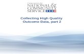 Collecting High Quality Outcome Data, part 2. Learning objectives By the end of this module, learners will understand: Steps to implement data collection,