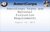 AmeriCorps State and National Evaluation Requirements August 16, 2013 1.