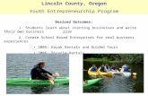 Lincoln County, Oregon Youth Entrepreneurship Program Desired Outcomes: 1. Students learn about starting businesses and write their own business plan 2.