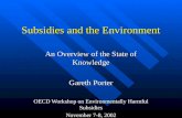 Subsidies and the Environment An Overview of the State of Knowledge Gareth Porter OECD Workshop on Environmentally Harmful Subsidies November 7-8, 2002.