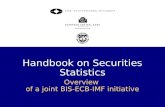 1 Handbook on Securities Statistics Overview of a joint BIS-ECB-IMF initiative.