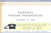 Slide 1 FastFacts Feature Presentation September 23, 2010 We are using audio during this session, so please dial in to our conference line… Phone number:
