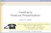 Slide 1 FastFacts Feature Presentation June 17, 2010 We are using audio during this session, so please dial in to our conference line… Phone number: 877-468-2134.