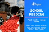 SCHOOL FEEDING Feed minds, change lives Thomas Yanga, Regional Director World Food Programme Regional Bureau for West and Central Africa, Dakar, Senegal.