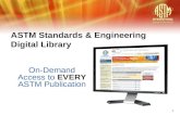 On-Demand Access to EVERY ASTM Publication ASTM Standards & Engineering Digital Library 1.