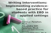 Writing Interventions: Implementing evidence-based practice for students with EBD in applied settings Carlos J. Panahon, Ph.D. Alexandra Hilt-Panahon,