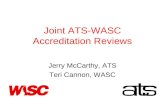 Joint ATS-WASC Accreditation Reviews Jerry McCarthy, ATS Teri Cannon, WASC.