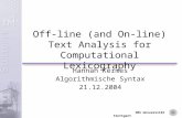 IMS Universität Stuttgart Off-line (and On-line) Text Analysis for Computational Lexicography Hannah Kermes Algorithmische Syntax 21.12.2004.