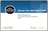 OCLC Grid Services Boot Camp About the WorldCat API Bruce Washburn Consulting Software Engineer, OCLC.