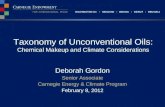 Taxonomy of Unconventional Oils: Chemical Makeup and Climate Considerations Deborah Gordon Senior Associate Carnegie Energy & Climate Program February.
