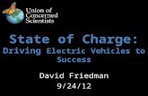 David Friedman 9/24/12 State of Charge: Driving Electric Vehicles to Success.