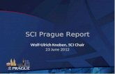 SCI Prague Report Wolf-Ulrich Knoben, SCI Chair 23 June 2012.