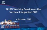 GNSO Working Session on the Vertical Integration PDP 4 December 2010.