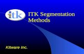 ITK Segmentation Methods Kitware Inc.. Overview Region Growing – ConfidenceConnected – ConnectedThreshold – IsolatedConnected Watersheds Level Sets –